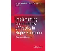 Implementing Communities of Practice in Higher Education: Dreamers and Schemers