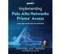 Tom Piens Aka 'Reaper Implementing Palo Alto Networks Prisma® Acces (Tascabile)