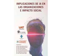 IMPLICACIONES DE IA EN LAS ORGANIZACIONES E IMPACTO SOCIAL