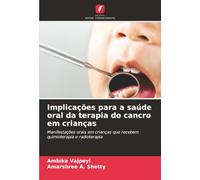 Implicações para a saúde oral da terapia do cancro em crianças: Manifestações orais em crianças que recebem quimioterapia e radioterapia