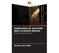Implication du parricide dans la justice pénale: Homicide par degré de parenté