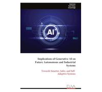 Implications of Generative AI on Future Autonomous and Industrial Systems: Towards Smarter, Safer, and Self- Adaptive Systems