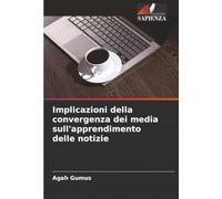 Implicazioni della convergenza dei media sull'apprendimento delle notizie