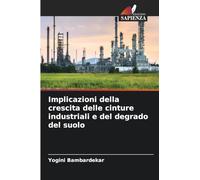 Implicazioni della crescita delle cinture industriali e del degrado del suolo