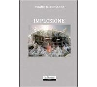 Implosione. Nascita, sviluppo, successo e fine di un'azienda