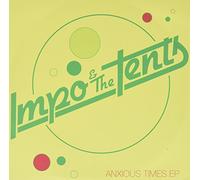 IMPO & THE TENTS - 7-ANXIOUS TIMES