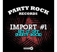 Import #1 - Set It Off (Party Rock)