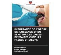 IMPORTANCE DE L'ORDRE DE NAISSANCE ET DU SEXE SUR LES CARIES DENTAIRES CHEZ LES FRÈRES ET S¿URS