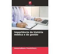 Importância da história médica e da gestão