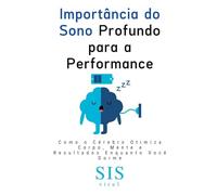 Importância do Sono Profundo para a Performance: Como o Cérebro Otimiza Corpo, Mente e Resultados Enquanto Você Dorme