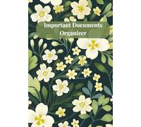 Important Documents Organizer: A Simple Place to Record and Organize Key Personal, Home, Financial, and Legal Information