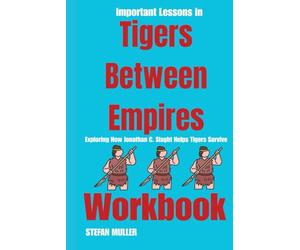 Important Lessons in Tigers Between Empires Workbook: Exploring How Jonathan C. Slaght Helps Tigers Survive
