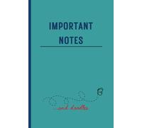 Important notes: and doodles: Fun note book, perfect gift for a colleague for secret Santa, Birthday or welcome gift (200 pages of lined note paper)