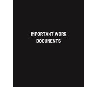 Important Work Documents: A Satirical Work Notebook for Corporate Survival