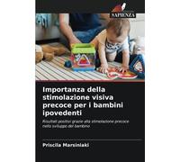 Importanza della stimolazione visiva precoce per i bambini ipovedenti: Risultati positivi grazie alla stimolazione precoce nello sviluppo del bambino