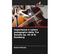 Importanza e valore pedagogico delle Tre Sonate op. 43 di B. Romberg