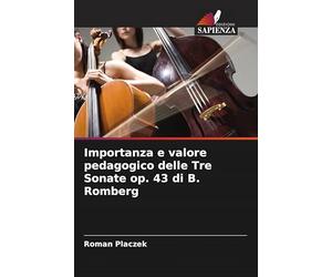 Importanza e valore pedagogico delle Tre Sonate op. 43 di B. Romberg