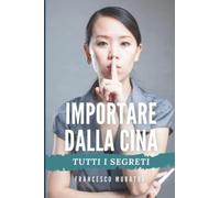 Importare dalla Cina: Tutti i segreti