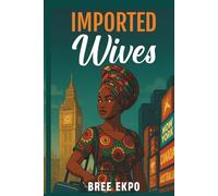 Imported Wives: The Untold Stories of African Marriages Abroad