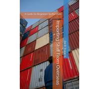 Importing Stuff From Overseas: A Guide for Beginners (in the USA)