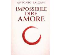 Impossibile dire amore