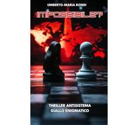 Impossibile?: Thriller antisistema - giallo enigmatico | Chi è riuscito a fermare 14 centrali nucleari nello stesso istante?