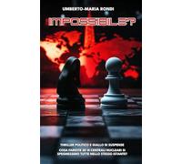 Impossibile?: Thriller politico e giallo di suspense - Cosa fareste se 14 centrali nucleari si spegnessero tutte nello stesso istante?