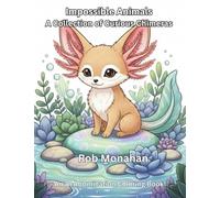 Impossible Animals: A Collection of Curious Chimeras