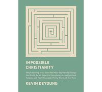 Kevin DeYoung Impossible Christianity (Copertina rigida)