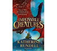 Impossible Creatures: The epic fantasy adventure series loved by children around the world