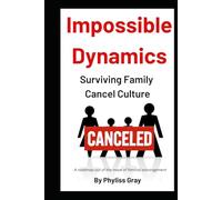 Impossible Dynamics: Surviving Family Cancel Culture