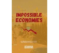 Impossible Economies: A front-row seat to how Big Governments have failed Small Nations throughout History