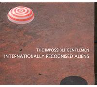 The Impossible Gentlemen Internationally Recognised Aliens (CD) Album