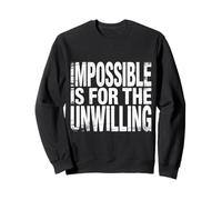 Impossible Is for The Unwilling Resilient Motivation - Felpa