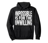 Impossible Is for The Unwilling Resilient Motivation - Felpa con Cappuccio