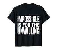 Impossible Is for The Unwilling Resilient Motivation - Maglietta