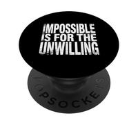 Impossible Is For The Unwilling Resilient Motivation - PopSockets PopGrip Adesivo
