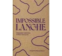 Impossible langhe. Ediz. a colori