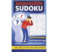 Impossible Sudoku: 9x9 Hard Sudoku | One Puzzle Per Page | 50+ Puzzles | 6x9 Inches, 110 pages | Solutions Included