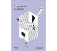 Impossible Sudoku II: 200 more wildly difficult puzzles