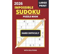 IMPOSSIBLE Sudoku Puzzle Book: IMPOSSIBLE Sudoku Puzzle Book | Hard Difficulty | Large Print | 100+ Puzzles | 6x9 Inches, 110 Pages | Solutions Included