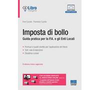 Imposta di bollo. Guida pratica per la P.A. e gli Enti Locali. Con espansione online