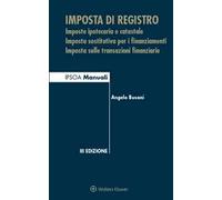 Imposta di registro. Imposte ipotecaria e catastale, imposta sostitutiva per i finanziamenti, imposta sulle transazioni finanziarie