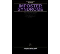 Imposter Syndrome Made Simple: How to Stop Doubting Your Competence and Start Trusting the Evidence