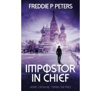 IMPOSTOR IN CHIEF: Power at all Cost: 5