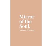 Impostor Syndrom überwinden & echtes Selbstbewusstsein steigern innerhalb von 30 reflexiven Fragen | Mirror of the Soul: Selbsthilfebuch Impostor ... Syndrom loswerden & Selbstwert steigern