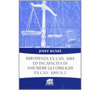 Impotenza ex can. 1084 ed incapacità di assumere gli obblighi ex can. 1095 n. 3