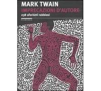Imprecazioni d'autore. 238 aforismi rabbiosi. Testo inglese a fronte. Ediz. bilingue