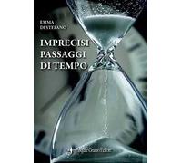 Imprecisi passaggi di tempo. Nuova ediz.