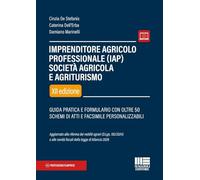 Imprenditore agricolo professionale (IAP). Società agricola e agriturismo. Guida pratica e formulario con oltre 50 schemi di atti e facsimile personalizzabili. Con espansione online